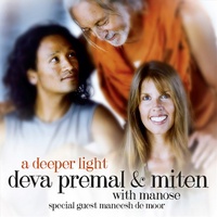 A Deeper Light - Premal, Deva: Miten: Manose Cd Album