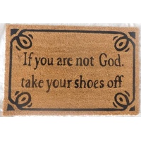 If You Are Not God Take Your Shoes Off Doormat 60x40cm