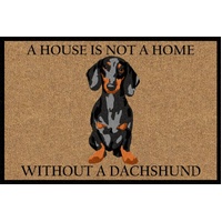 A House Is Not A Home Without A Dachshund Doormat 60x40cm