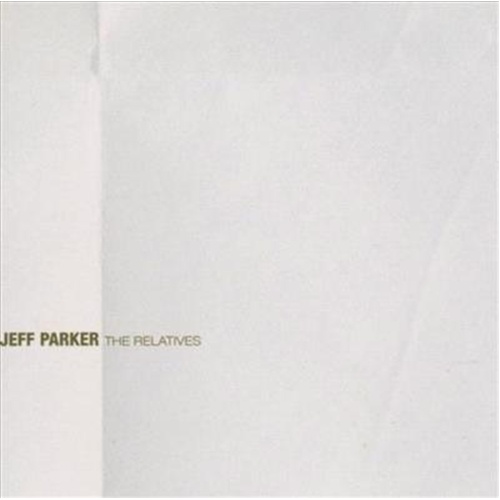 Relatives - Parker, Jeff Cd Album